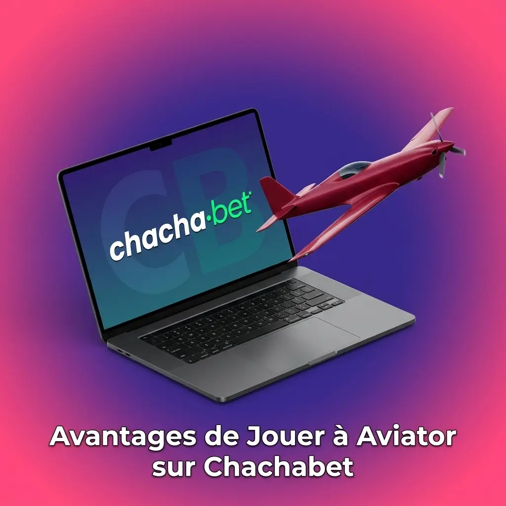 Avantages de jouer à Aviator sur Chachabet : bonus, RTP 97%, mode démo et accès mobile pour joueurs français