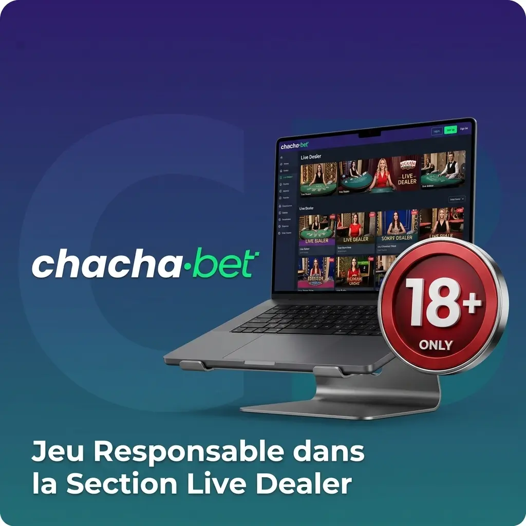 Jeu responsable live dealer Chachabet : limites de session, dépôt et auto-exclusion pour jouer en sécurité