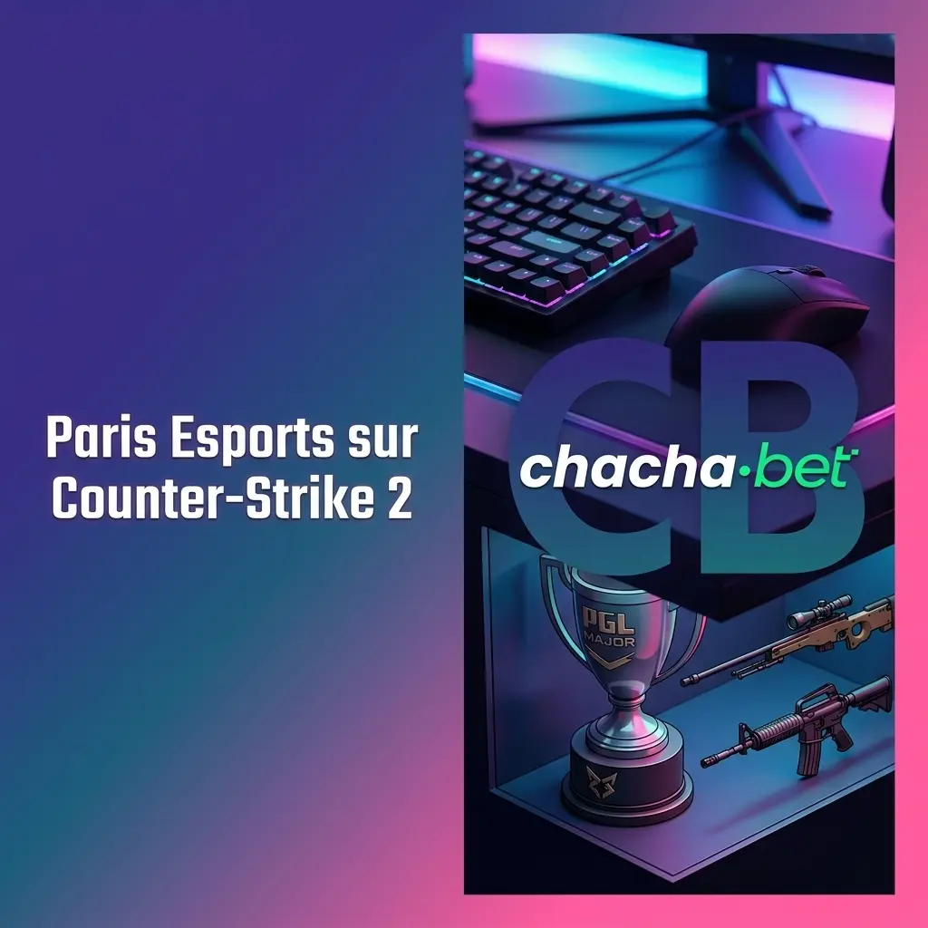 Paris esports Counter-Strike 2 : tournois IEM, ESL Pro League, BLAST Premier et PGL Major sur Chachabet