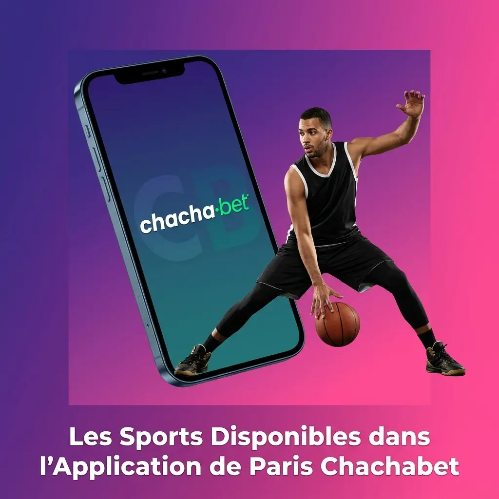 Sports disponibles sur l'application de paris Chachabet : football, tennis, basket, eSports et plus encore