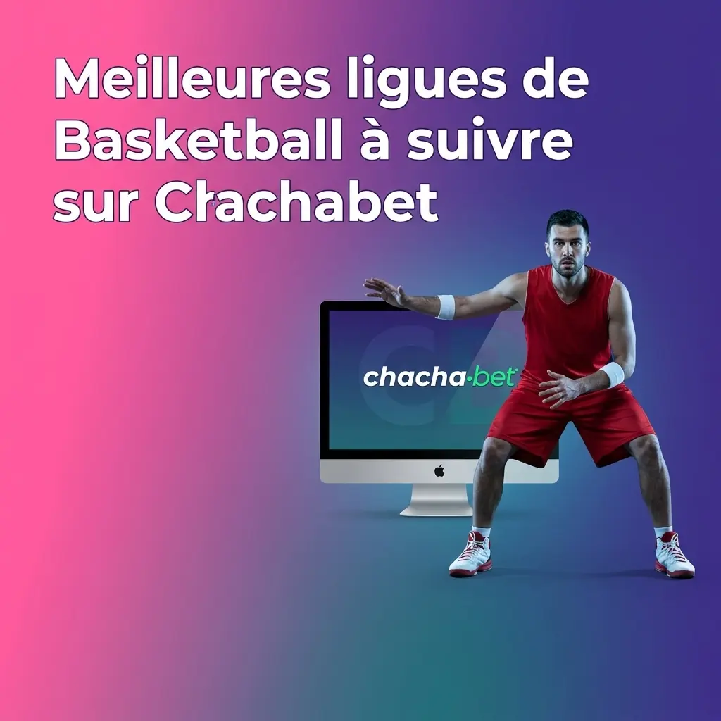 Meilleures ligues de basketball sur Chachabet : NBA, EuroLeague, Pro A, NCAA, FIBA et WNBA disponibles