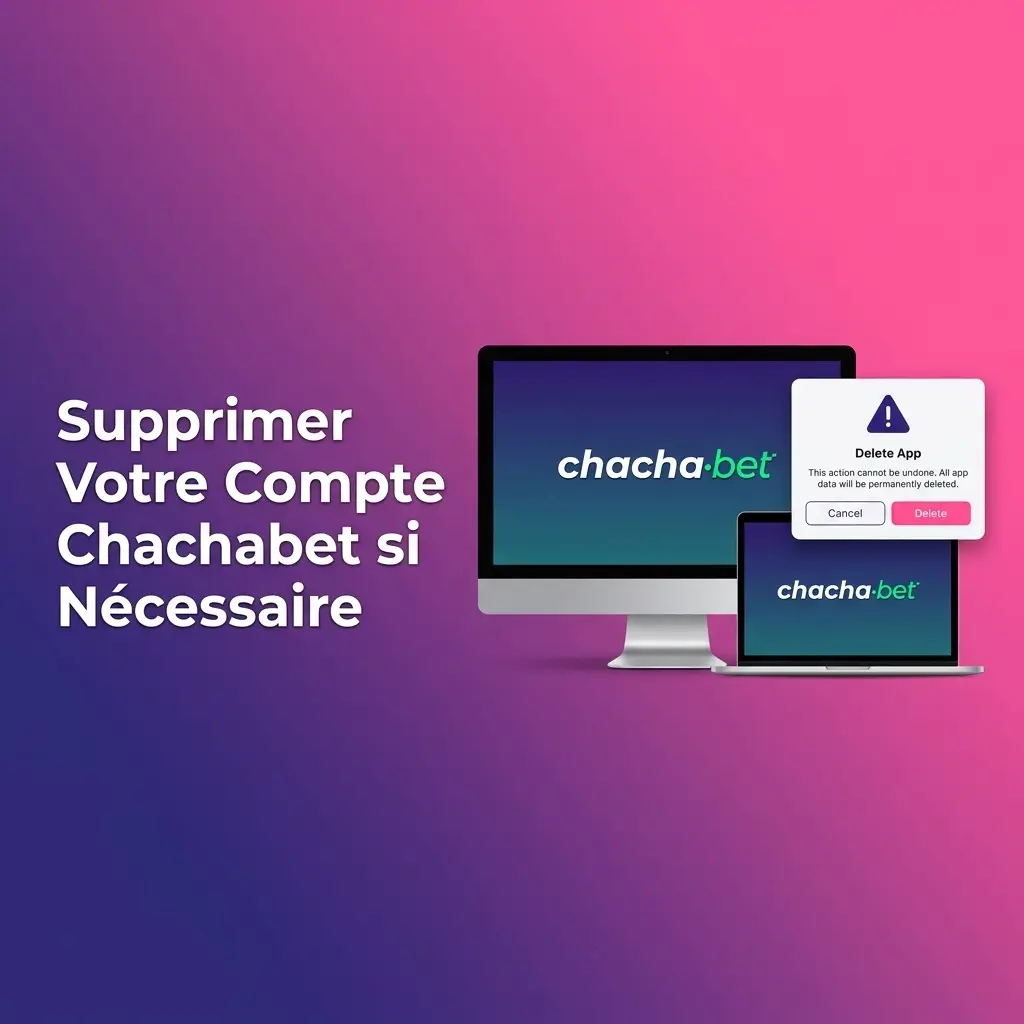 Suppression de compte Chachabet : étapes pour fermer votre profil ou demander une auto-exclusion